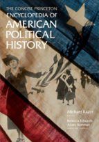Portada de The Concise Princeton Encyclopedia of American Political History (Ebook)