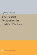 Portada de The Fascist Persuasion in Radical Politics (Ebook)