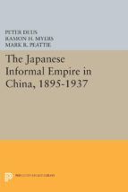 Portada de The Japanese Informal Empire in China, 1895-1937 (Ebook)