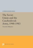 Portada de The Soviet Union and the Czechoslovak Army, 1948-1983 (Ebook)