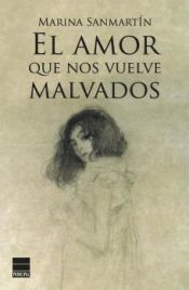 Portada de El amor que nos vuelve malvados