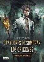 Portada de Príncipe mecánico. Cazadores de sombras. Los orígenes 2 (Ebook)