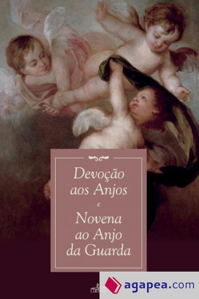 Devo&ccedil;&atilde;o aos Anjos e Novena ao Anjo da Guarda