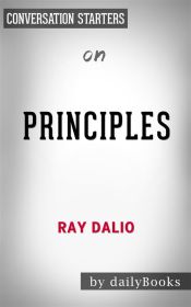 Principles: Life and Work: by Ray Dalio | Conversation Starters (Ebook)