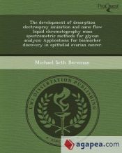 THE DEVELOPMENT OF DESORPTION ELECTROSPRAY IONIZATION AND NANO FLOW ...
