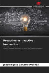 Proactive vs. reactive innovation