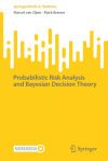 Probabilistic Risk Analysis and Bayesian Decision Theory
