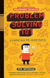 Problem Solving 101: A Simple Book for Smart People