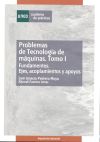 Problemas de tecnología de máquinas. Cuaderno de prácticas Vol. I : Fundamentos. Ejes, acoplamientos y apoyos