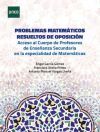 Problemas matem&aacute;ticos resueltos de oposici&oacute;n. Acceso al cuerpo de profesores de ense&ntilde;anza secundaria en la especialidad de matem&aacute;ticas