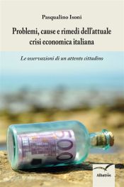 Portada de Problemi, cause e rimedi dell?attuale crisi economica italiana (Ebook)