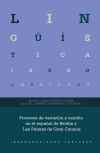 Procesos de variación y cambio en el español de Sevilla y Las Palmas de Gran Canaria