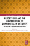 Processions and the Construction of Communities in Antiquity: History and Comparative Perspectives