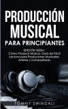 Producción Musical Para Principiantes | Edición 2024+ Cómo Producir Música, Guía De Fácil Lectura Para Productores Musicales, Artistas Y Compositores (Spanish Edition) Producción Musical Para Principiantes | Edición 2024+ Cómo Producir Música, Guía De Fácil Lectura Para Productores Musicales, Artistas Y Compositores (Spanish Edition)
