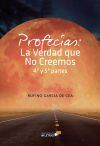 Profec?as: La Verdad que No Creemos 4? y 5? partes
