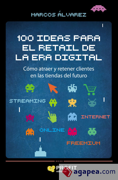 100 ideas para el retail de la era digital