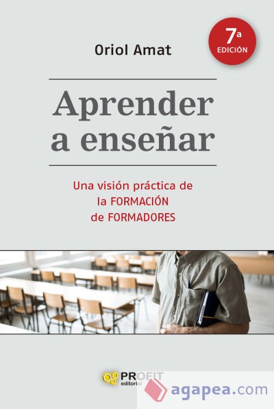 Aprender a enseñar (7a. edición): Una visión práctica de la formación de formadores