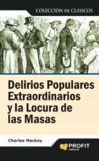 Portada de Delirios populares extraordinarios y la locura de las masas N.E. (Ebook)