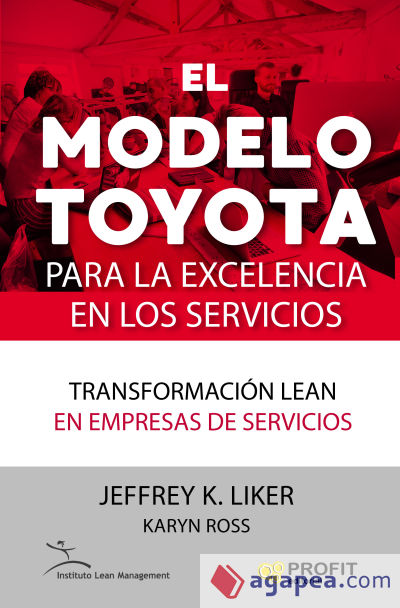 El modelo Toyota para la excelencia en los servicios: Transformación lean en empresas de servicios
