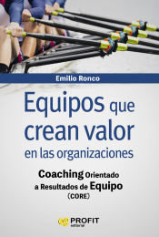 Portada de Equipos que crean valor en las organizaciones . Coaching orientado a resultados de equipo