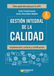 Portada de Gesti&oacute;n integral de la calidad. 6&ordf;.: Implantaci&oacute;n, control y certificaci&oacute;n