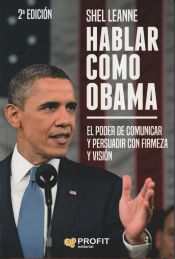 Portada de Hablar como Obama: El poder de comunicar y persuadir con firmeza y visión