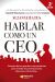 Portada de Hablar como un CEO, de Suzanne Bates