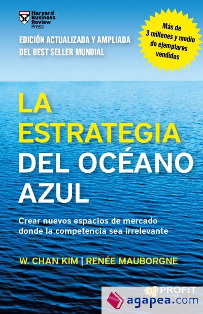 La estrategia del oc&eacute;ano azul: Crear nuevos espacios de mercado donde la competencia sea irrelevante