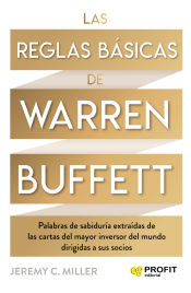 Portada de Las reglas básicas de Warren Buffett: Palabras de sabiduría extraídas de las cartas del mayor inversor del mundo dirigidas a sus socios