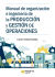 Portada de Manual de organizacion e ingenieria de la produccion y gestion de operaciones, de Lluis Cuatrecasas Arbos