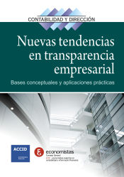 Portada de Nuevas tendencias en transparencia empresarial: Bases conceptuales y aplicaciones prácticas