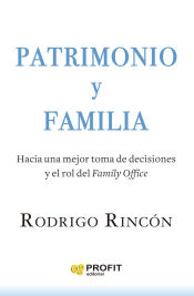 Portada de Patrimonio y familia : hacia una mejor toma de decisiones y el rol del "family office"