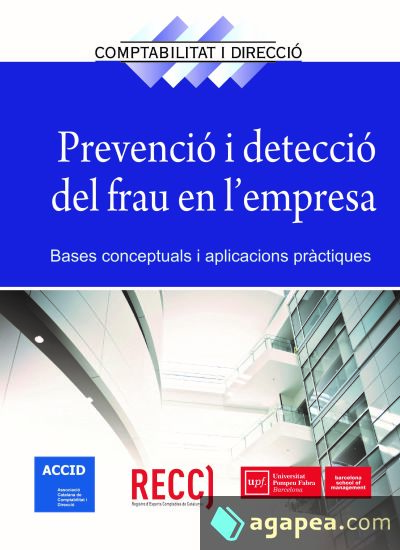 Prevenció i detecció del frau en l'empresa: Bases conceptuals i aplicacions pràctiques