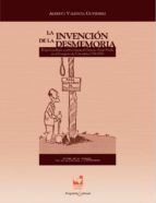 Portada de La invenci&oacute;n de la desmemoria (Ebook)