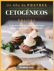 Portada de Un Año de POSTRES CETOGÉNICOS Fáciles