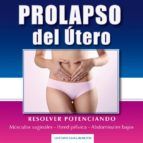 Portada de Prolapso del útero - Resolver sin cirugía (Ebook)