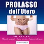 Portada de Prolasso dell'utero - Soluzione definitva (Ebook)