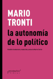 Portada de La autonomía de lo político: estudio introductorio, traducción y notas de Martín Cortés