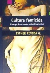 Portada de Cultura femicida. El riesgo de ser mujer en américa latina