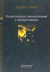 Portada de Ficción histórica, historia ficcional y realidad histórica