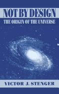 Portada de Not By Design: Origin Of The Universe