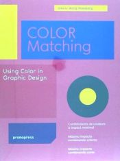 Portada de Color matching : using color in graphic design = combinaisons de couleurs à impact maximal = máximo impacto combinando colores = máximo impacto combinando cores