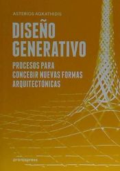 Portada de Diseño generativo: Procesos para concebir nuevas formas arquitectónicas