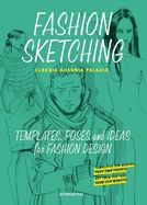 Portada de Fashion Sketching: Templates, Poses and Ideas for Fashion Design