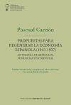 Propuestas de Pascual Carrión para regenerar la economía española (1913-1937): Antología de artículos, ponencias y entrevistas