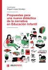 Propuestas para una nueva did&aacute;ctica de la narrativa en Educaci&oacute;n Infantil