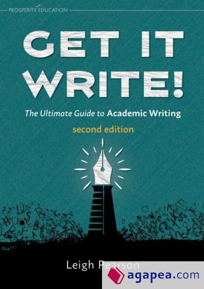 Get It Write! The Ultimate Guide to Academic Writing | Second Edition