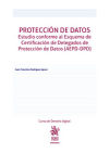 Protección de datos. Estudio conforme al Esquema de Certificación de Delegados de Protección de Datos (AEPD-DPD)