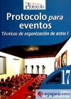 Protocolo para eventos : t&eacute;cnicas de organizaci&oacute;n de actos I
