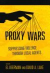 Proxy Wars: Suppressing Violence Through Local Agents